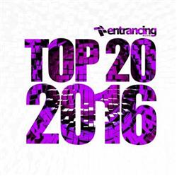 écouter en ligne Various - Entrancing Music Top 20 2016