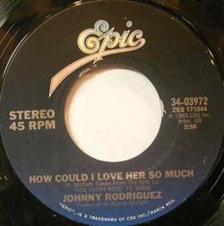 online anhören Johnny Rodriguez - How Could I Love Her So Much Somethin About A Jukebox