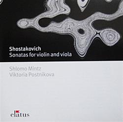 Dmitri Shostakovich, Shlomo Mintz, Viktoria Postnikova - Sonatas For Violin And Viola