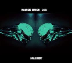 online luisteren Maurizio Bianchi LCB - Brain Meat