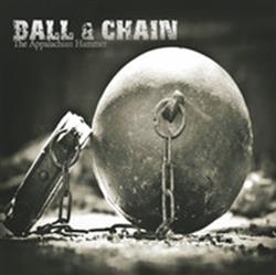 lataa albumi Ball & Chain - The Appalachian Hammer