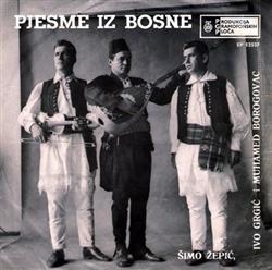 Album herunterladen Šimo Žepić, Ivo Grgić I Muhamed Borogovac - Pjesme Iz Bosne