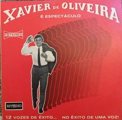 online anhören Xavier De Oliveira - É Espectáculo 12 Vozes De Ệxito No Ệxito De Uma Voz