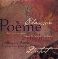 lataa albumi Chausson Juillet, Le Roux, Orchestre Symphonique De Montreal, Dutoit - Poème Pour Violon Poème De Lamour Et De La Mer Symphony