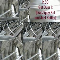 Download Zippy Kid Featuring ИЗО And Joel Sattler - Get Over It