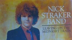 online luisteren Nick Straker Band - Leaving On The Midnight Train Play The Fool