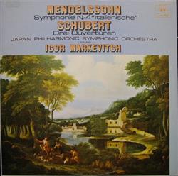 baixar álbum Mendelssohn, Schubert Japan Philharmonic Symphony Orchestra, Igor Markevitch - Symphonie Nr 4 Italienische Drei Ouvertüren