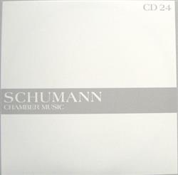 Schumann - The Masterworks Chamber Music CD 24