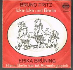 Download Bruno Fritz, Erika Brüning - Icke Icke Und Berlin Hier In Berlin Hab Ick Murmeln Gespielt