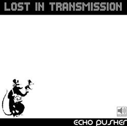 Download Echo Pusher - Lost in Transmission