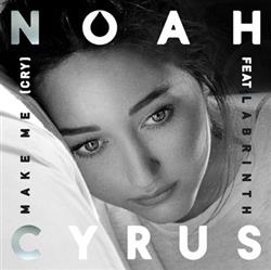 lyssna på nätet Noah Cyrus Featuring Labrinth - Make Me Cry