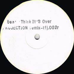 ouvir online Projection - Dont Think Its Over Remix