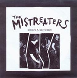 ouvir online The Mistreaters - Singles Unreleased