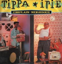 Album herunterladen Tippa Irie - Complain Neighbour