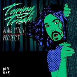 descargar álbum Tommy Trash - Blair Bitch Project
