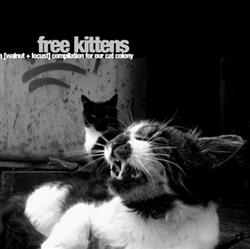 ladda ner album Various - Free Kittens A walnut locust Compilation For Our Cat Colony