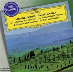 descargar álbum Mendelssohn, Berliner Philharmoniker, Herbert von Karajan - Symphonien No 3 Schottische Scottish No 4 Italienische Italian
