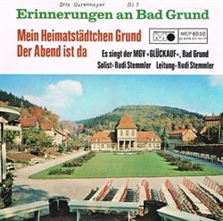 last ned album Männergesangverein Glückauf, Bad Grund Männerchor Wildemann Rudi Stemmler - Erinnerungen An Bad Grund Grüße Aus Wildemann