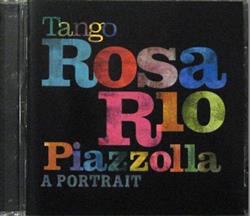 Album herunterladen Tango Rosario, Piazzolla - Piazolla A Portrait