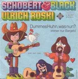 baixar álbum Schobert & Black, Ulrich Roski - Dummes Huhn Was Nun
