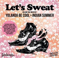 écouter en ligne Yolanda Be Cool & Indian Summer - Lets Sweat Volume One