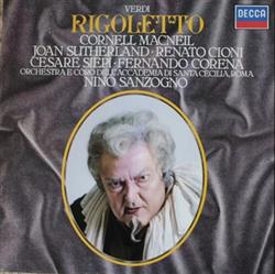 Download Verdi Cornell MacNeil Joan Sutherland Renato Cioni Cesare Siepi, Fernando Corena, Coro E Orchestra Dell'Accademia Nazionale di Santa Cecilia, Roma, Nino Sanzogno - Rigoletto