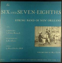 The Six And SevenEighths String Band Of New Orleans - Volume One Of Music USA