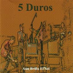 Download 5 Duros - Aun Brilla El Sol