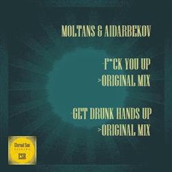 baixar álbum Moltans, Aidarbekov - Fuck You Up Get Drunk Hands