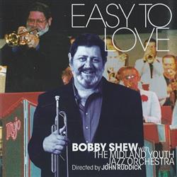 Album herunterladen Bobby Shew With The Midland Youth Jazz Orchestra Directed By John Ruddick - Easy To Love