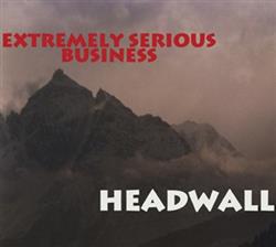 Extremely Serious Business, John Thomas - Headwall