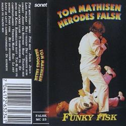 lataa albumi Tom Mathisen Herodes Falsk - Funky Fisk