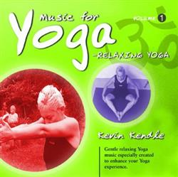 last ned album Kevin Kendle - Music For Yoga Volume 1 Relaxing Yoga