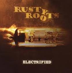 Download Rusty Roots - Electrified