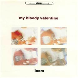 online luisteren My Bloody Valentine - Loom