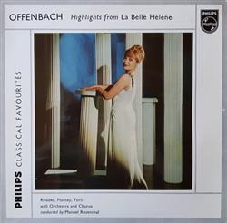 Download Offenbach, Rhodes, Plantey, Forli With Orchestra And Chorus Conducted By Manuel Rosenthal - Highlights From La Belle Hélène