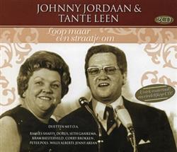 last ned album Johnny Jordaan, Tante Leen - Loop Maar Een Straatje Om