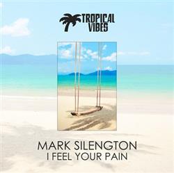 online anhören Mark Silengton - I Feel Your Pain