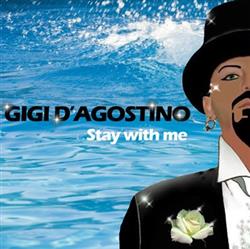 ladda ner album Gigi D'Agostino - Stay With Me
