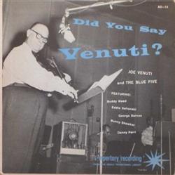 ascolta in linea Joe Venuti And The Blue Five - Did You Say Venuti