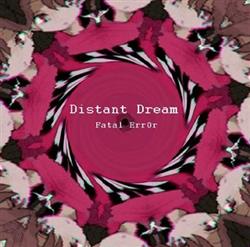 Album herunterladen Fatal Err0r - Distant Dream