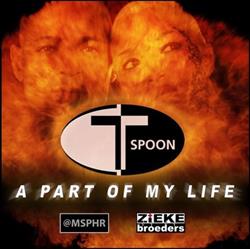 télécharger l'album TSpoon - A Part Of My Life 2018
