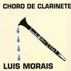 Download Luis Morais - Choro De Clarinete