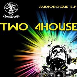 online luisteren Two 4House - Audiorogue EP