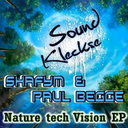 lyssna på nätet Shafym & Paul Begge - Nature Tech Vision EP