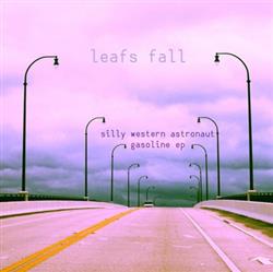 ladda ner album Leafs Fall - Silly Western Astronaut Gasoline