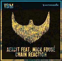 escuchar en línea Aexcit Feat Mick Fousé - Chain Reaction