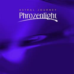 last ned album Phrozenlight - Astral Journey