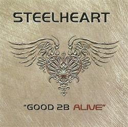 lataa albumi Steelheart - Good 2B Alive