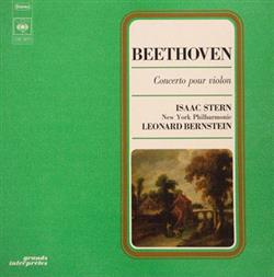 écouter en ligne Beethoven Isaac Stern, New York Philharmonic, Leonard Bernstein - Concerto Pour Violon Orchestre En Ré Op 61